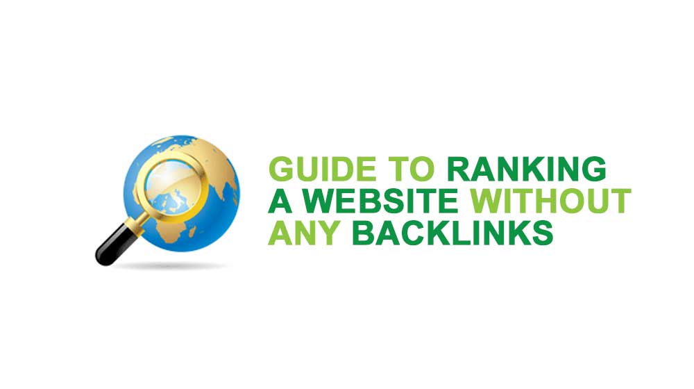 8 Ways to Rank Your Website Without Backlinks in 2021