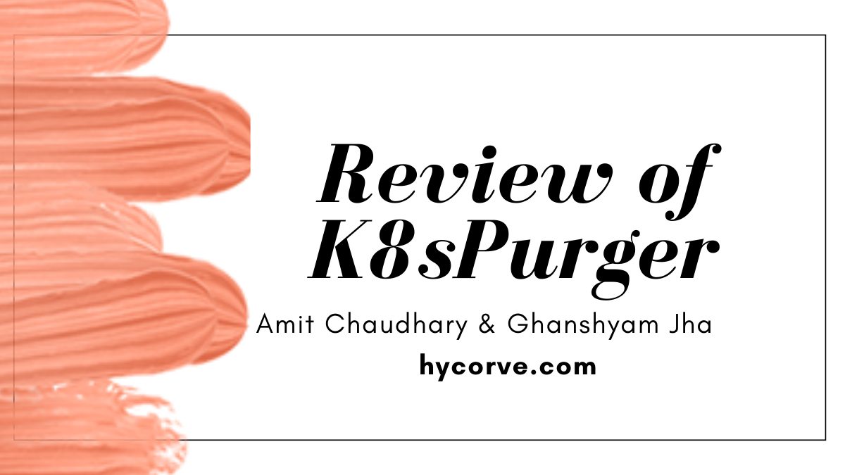 Review of K8sPurger by hyCorve